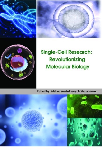 Single-Cell Research : Revolutionizing Molecular Biology, Hardback Book