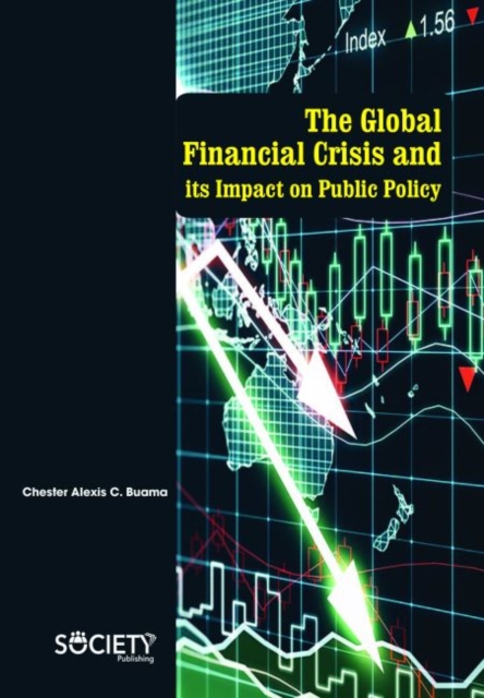 The Global Financial Crisis and its Impact on Public Policy, Hardback Book