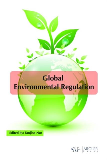 Global Environmental Regulation, Hardback Book