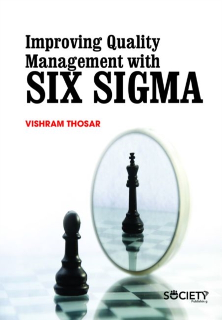 Improving Quality Management with Six Sigma, Hardback Book