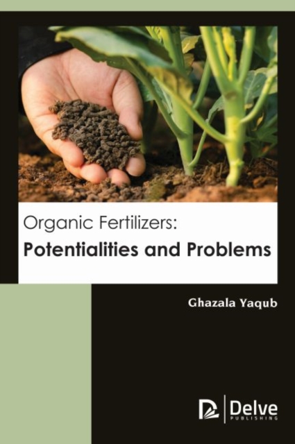 Organic Fertilizers : Potentialities and Problems, Hardback Book