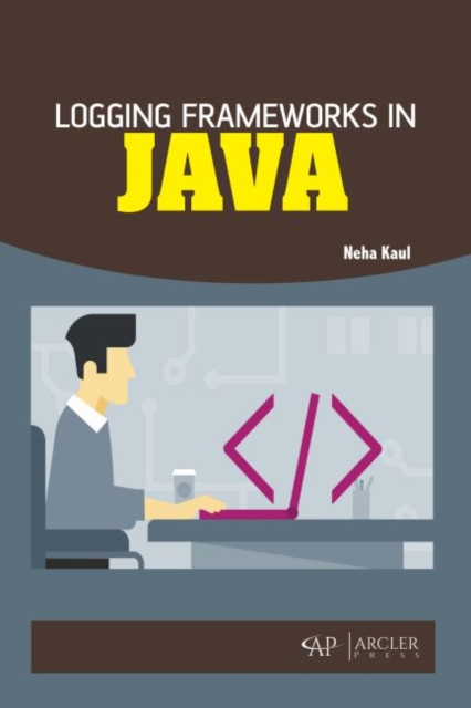 Logging Frameworks in Java, Hardback Book