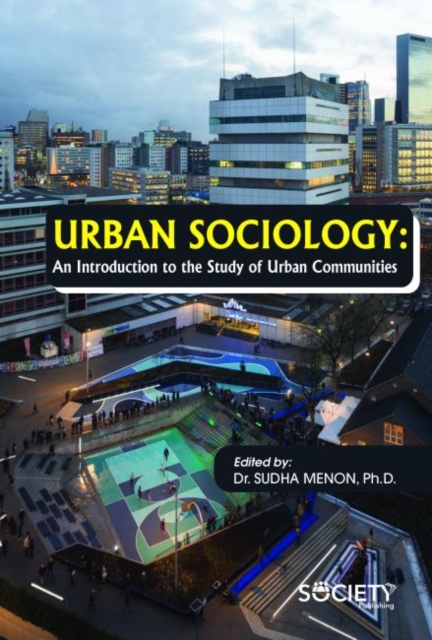 Urban Sociology : An Introduction to the Study of Urban Communities, Hardback Book