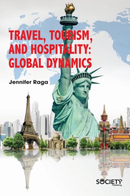 Travel, Tourism, and Hospitality : Global Dynamics, Hardback Book