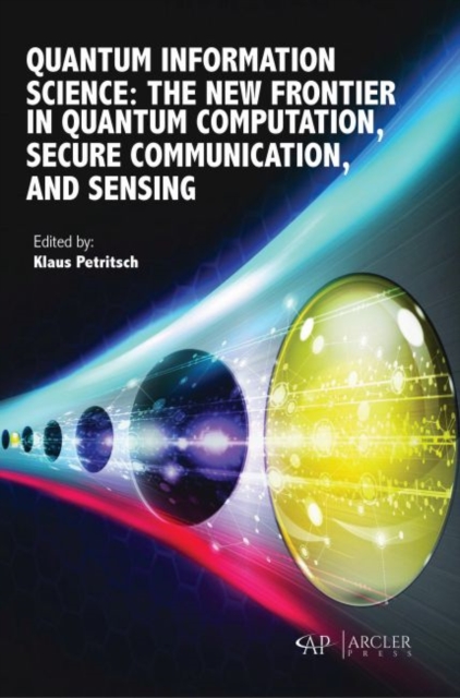 Quantum Information Science : The New Frontier in Quantum Computation, Secure Communication, and Sensing, Hardback Book
