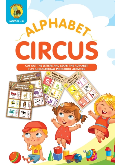 Alphabet Circus : Cut out the Letters and Learn the Alphabet! Fun & Educational Preschool Activity Book Age 3-5 - Letter Recognition and Alphabet Practice for preschooler to kindergartener (full colou, Paperback / softback Book
