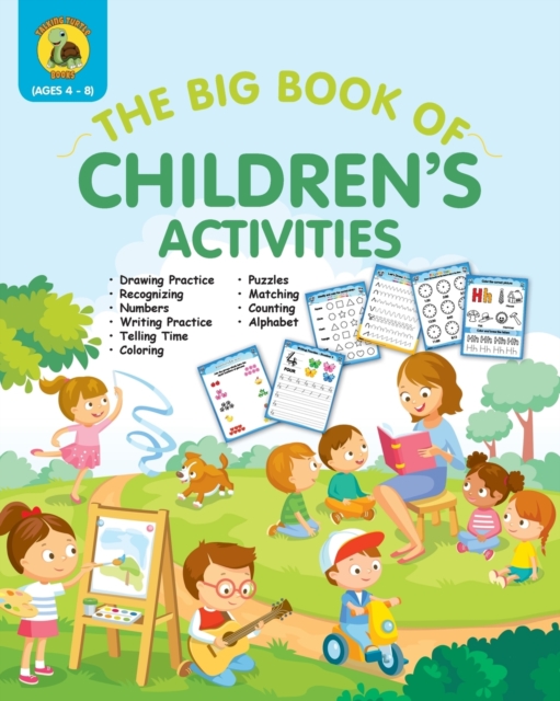 The Big Book of Children's Activities : Drawing Practice, Numbers, Writing Practice, Telling Time, Coloring, Puzzles, Matching, Counting, Alphabet Exercises (4 to 8 year olds / 8x10" / 100 pages), Paperback / softback Book