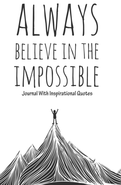 Journal with Inspirational Quotes : 120-Page Blank, Lined Writing Journal with Inspirational Quotes - Makes a Great Gift for Those Wanting an Inspiring Journal to Write in (5.25 X 8 Inches / White), Paperback / softback Book