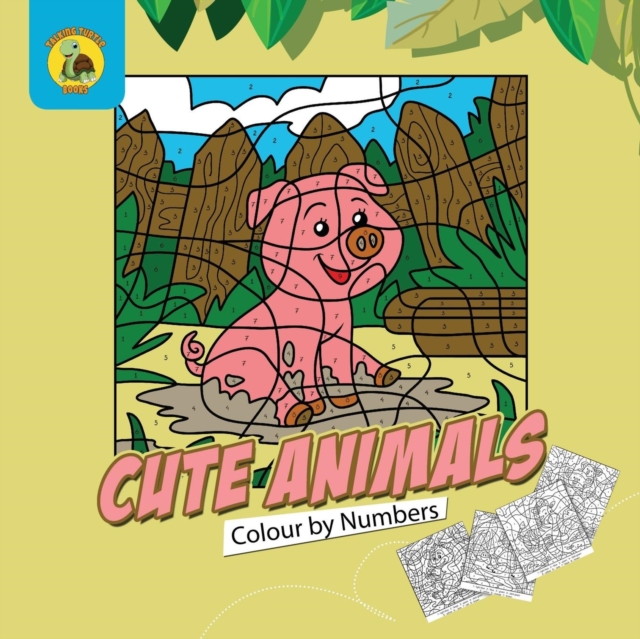 Cute Animals Colour by Numbers : Practice Learning Numbers While Having Fun Colouring! (Ages 3-5), Paperback / softback Book