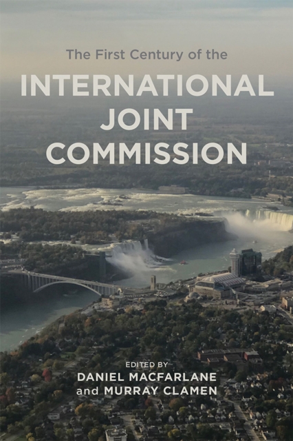 The First Century of the International Joint Commission, Paperback / softback Book