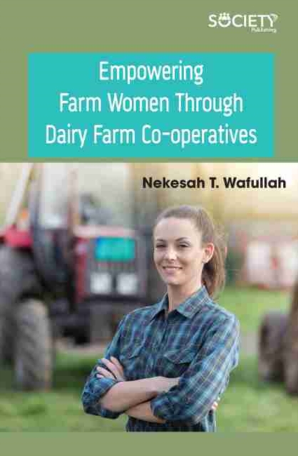 Empowering Farm Women Through Dairy Farm Co-operatives, Hardback Book
