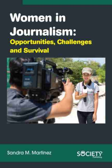 Women in Journalism: Opportunities, Challenges and Survival, Hardback Book