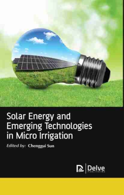 Solar Energy and Emerging Technologies in Micro Irrigation, Hardback Book