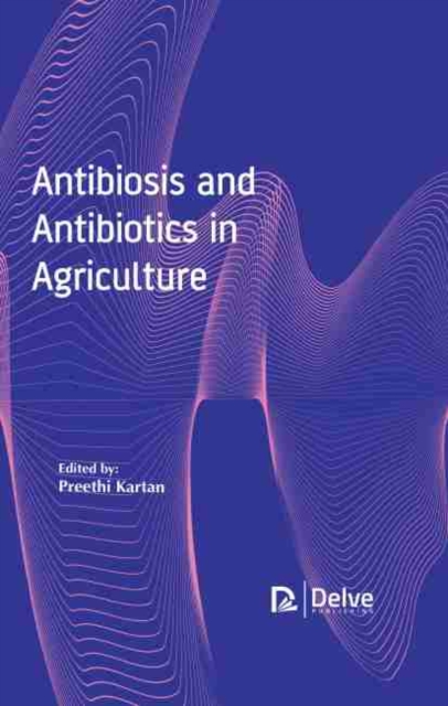 Antibiosis and Antibiotics in Agriculture, Hardback Book