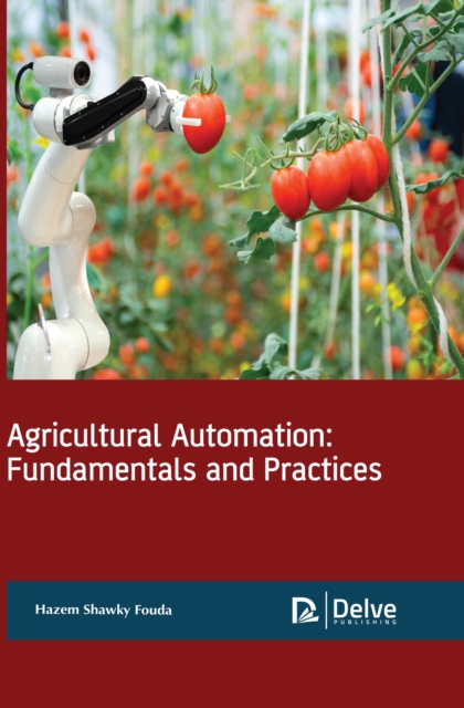 Agricultural Automation : Fundamentals and Practices, PDF eBook