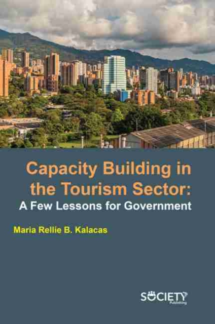 Capacity Building in the Tourism Sector : A Few Lessons for Government, Hardback Book