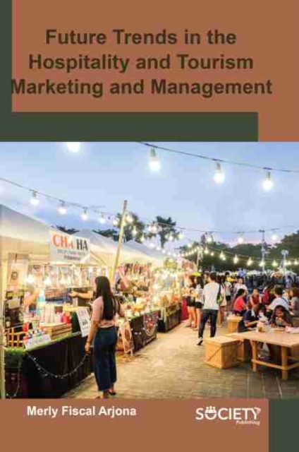 Future Trends in the Hospitality and Tourism Marketing and Management, Hardback Book