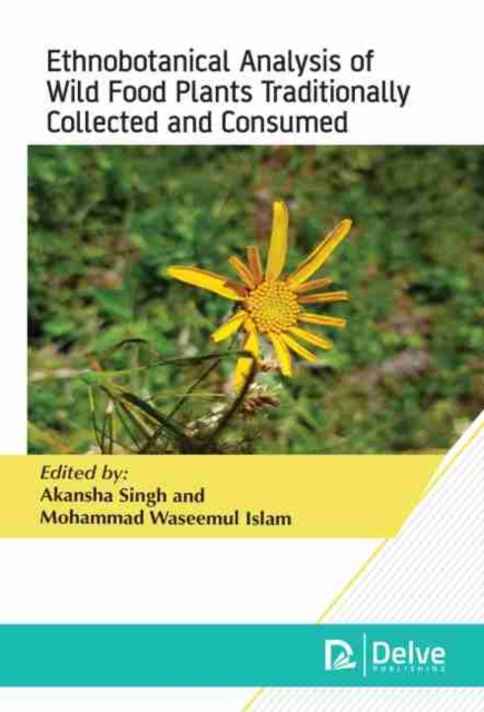 Ethnobotanical Analysis of Wild Food Plants Traditionally Collected and Consumed, Hardback Book