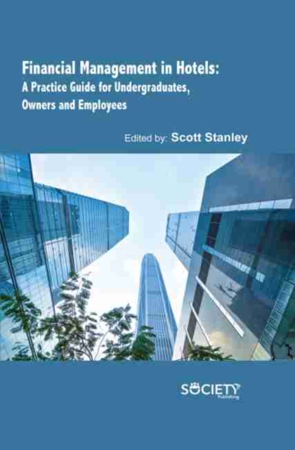 Financial Management in Hotels: A Practice Guide for Undergraduates, Owners and Employees, PDF eBook