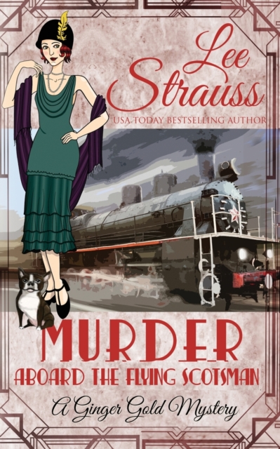 Murder Aboard the Flying Scotsman : a cozy historical 1920s mystery, Paperback / softback Book