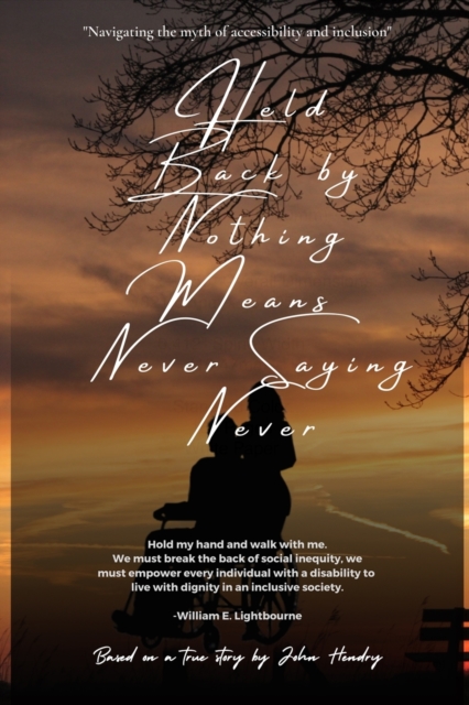 Held Back by Nothing Means Never Saying Never, Paperback / softback Book