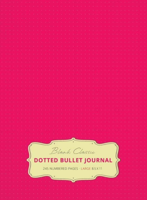 Large 8.5 x 11 Dotted Bullet Journal (Pink #17) Hardcover - 245 Numbered Pages, Hardback Book