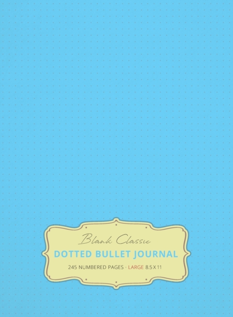 Large 8.5 x 11 Dotted Bullet Journal (Sky Blue #10) Hardcover - 245 Numbered Pages, Hardback Book