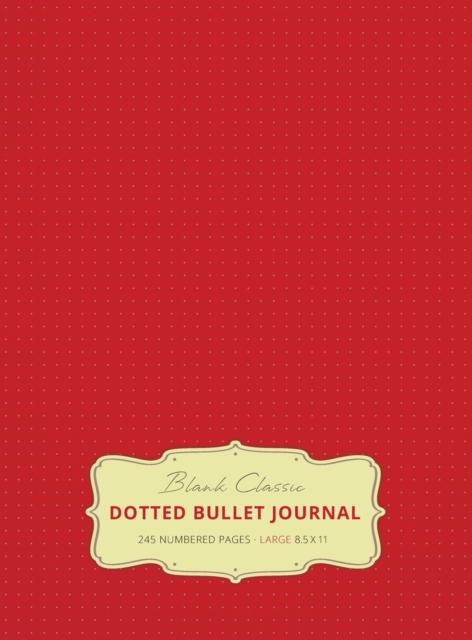 Large 8.5 x 11 Dotted Bullet Journal (Red #3) Hardcover - 245 Numbered Pages, Hardback Book