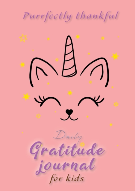 Purrfectly Thankful! Daily Gratitude Journal for Kids (A5 - 5.8 x 8.3 inch), Paperback / softback Book