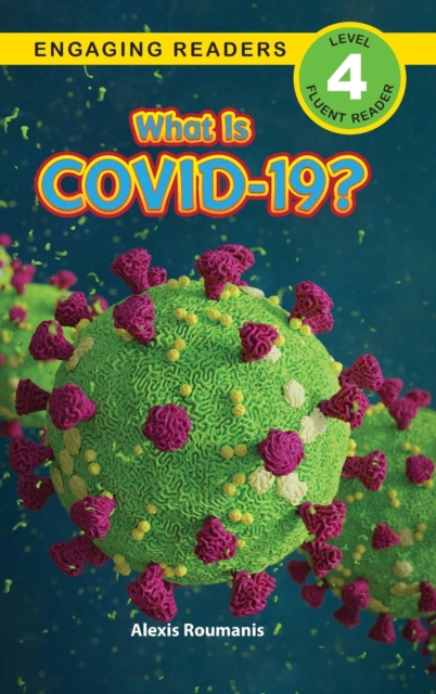 What Is COVID-19? (Engaging Readers, Level 4), Hardback Book