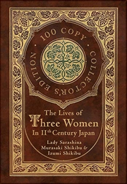 The Lives of Three Women in 11th Century Japan (100 Copy Collector's Edition), Hardback Book