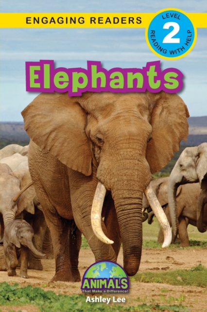 Elephants : Animals That Make a Difference! (Engaging Readers, Level 2), Paperback / softback Book