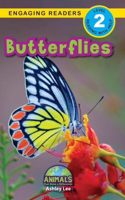 Butterflies : Animals That Make a Difference! (Engaging Readers, Level 2), Hardback Book