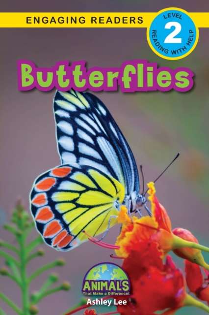 Butterflies : Animals That Make a Difference! (Engaging Readers, Level 2), Paperback / softback Book