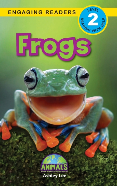 Frogs : Animals That Make a Difference! (Engaging Readers, Level 2), Hardback Book