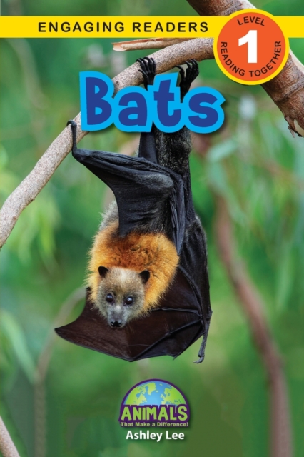Bats : Animals That Make a Difference! (Engaging Readers, Level 1), Paperback / softback Book