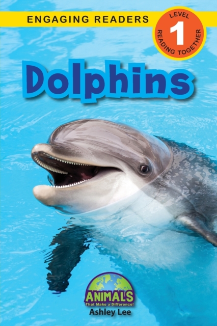 Dolphins : Animals That Make a Difference! (Engaging Readers, Level 1), Paperback / softback Book