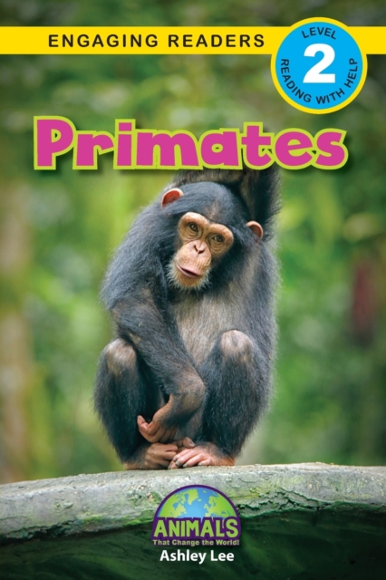 Primates : Animals That Change the World! (Engaging Readers, Level 2), Paperback / softback Book