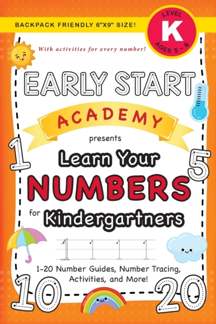 Early Start Academy, Learn Your Numbers for Kindergartners : (Ages 5-6) 1-20 Number Guides, Number Tracing, Activities, and More! (Backpack Friendly 6"x9" Size), Paperback / softback Book