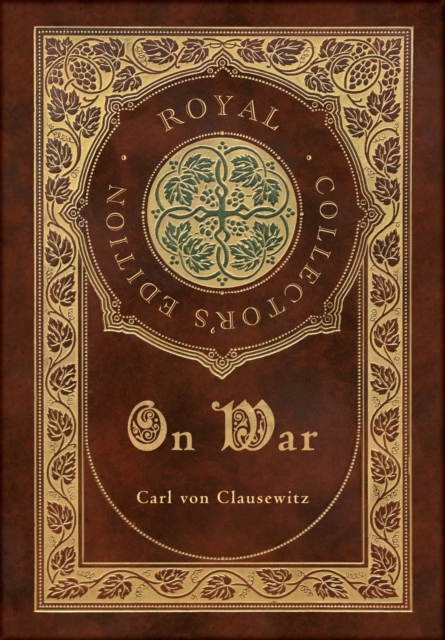 On War (Royal Collector's Edition) (Annotated) (Case Laminate Hardcover with Jacket), Hardback Book