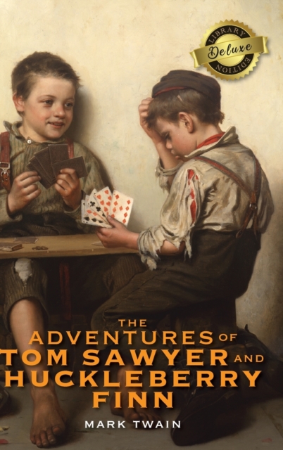 The Adventures of Tom Sawyer and Huckleberry Finn (Deluxe Library Edition), Hardback Book