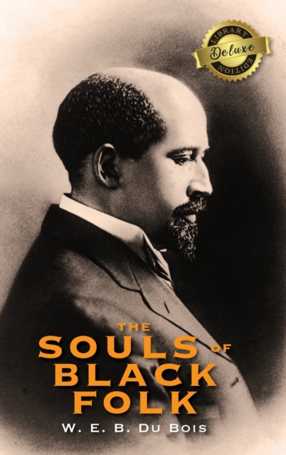 The Souls of Black Folk (Deluxe Library Edition), Hardback Book