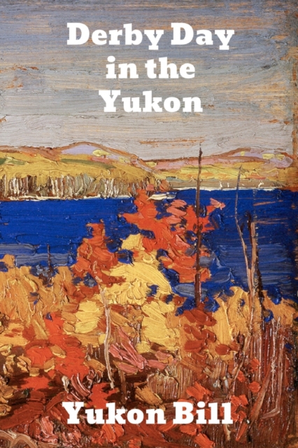 Derby Day in the Yukon, Paperback / softback Book