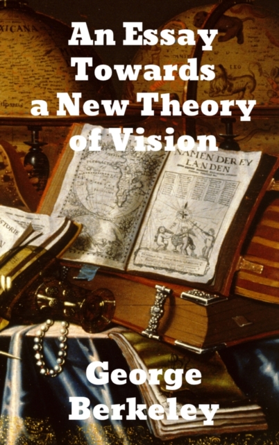 An Essay Towards a New Theory of Vision, Hardback Book