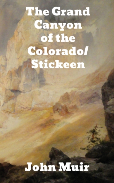 The Grand Canyon of the Colorado/Stickeen, Hardback Book