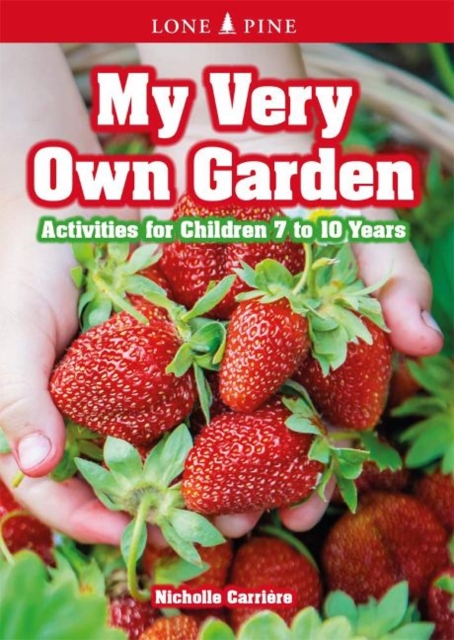 My Very Own Garden : Activities for Children 7 to 10 Years, Paperback / softback Book