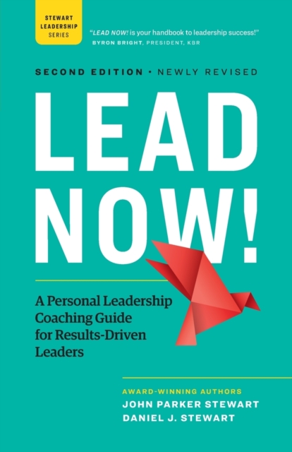 Lead Now! : A Personal Leadership Coaching Guide for Results-Driven Leaders, Paperback / softback Book