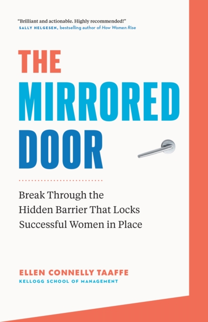 The Mirrored Door : Break Through the Hidden Barrier That Locks Successful Women in Place, Paperback / softback Book