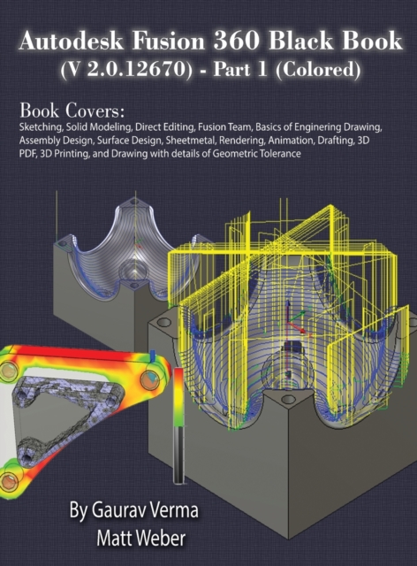 Autodesk Fusion 360 Black Book (V 2.0.12670) - Part 1 (Colored), Hardback Book