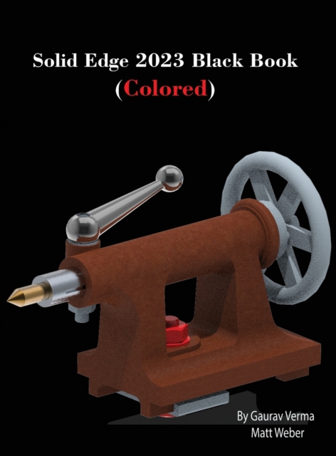 Solid Edge 2023 Black Book : (Colored), Hardback Book